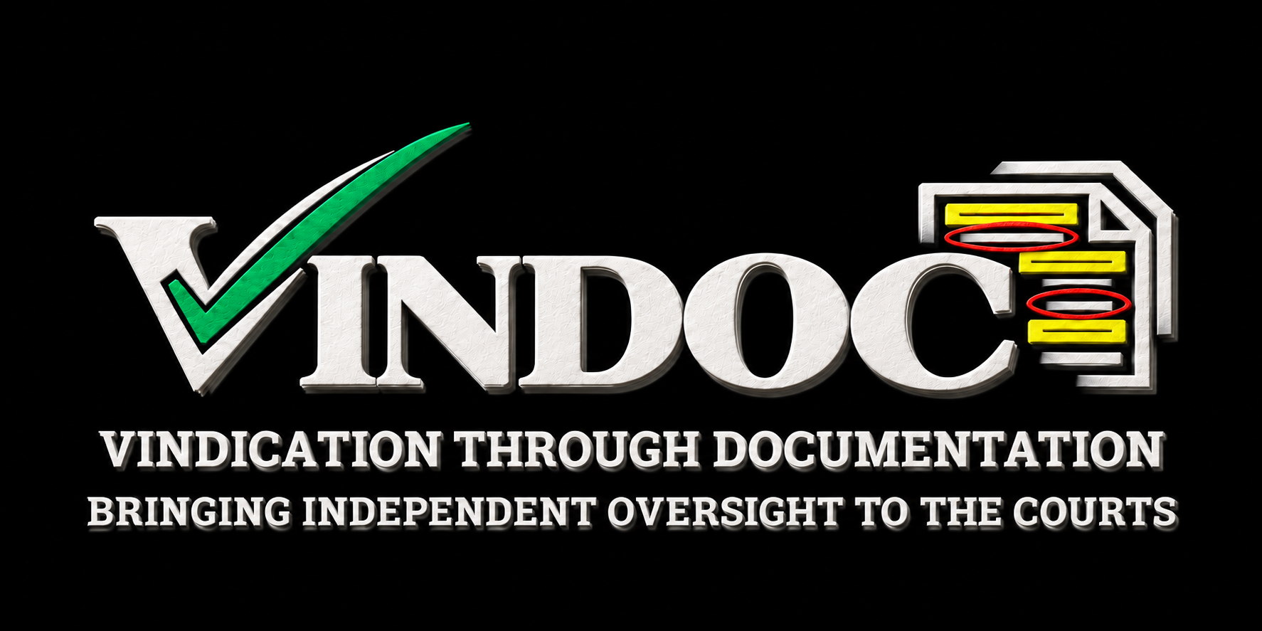 VINDOC — Vindication Through Documentation — Bringing Independent Oversight to the Courts